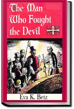 The Man Who Fought the Devil | Eva K. Betz